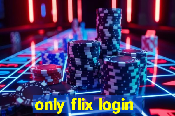 only flix login